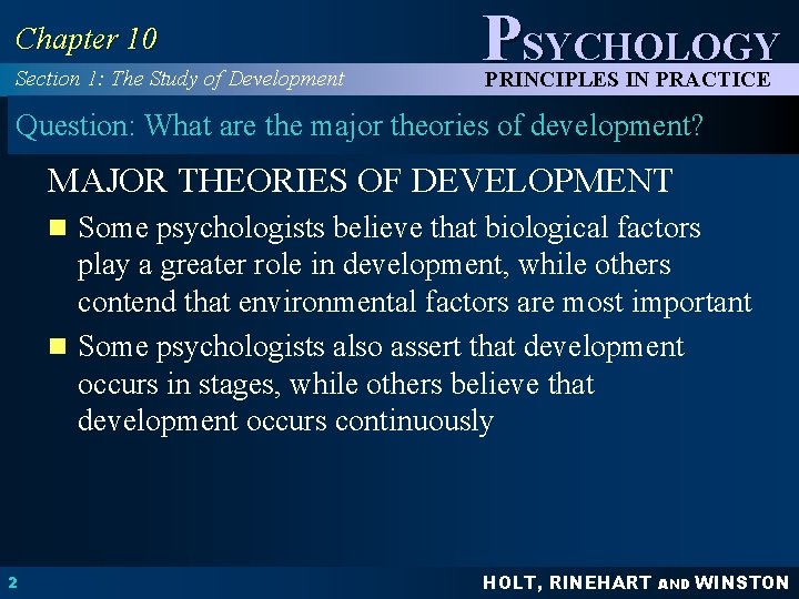 Chapter 10 Section 1: The Study of Development PSYCHOLOGY PRINCIPLES IN PRACTICE Question: What Chapter 10 Section 1: The Study of Development PSYCHOLOGY PRINCIPLES IN PRACTICE Question: What