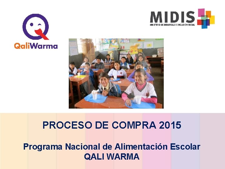 PROCESO DE COMPRA 2015 Programa Nacional de Alimentación Escolar QALI WARMA 