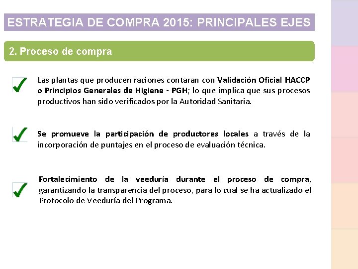 ESTRATEGIA DE COMPRA 2015: PRINCIPALES EJES 2. Proceso de compra Las plantas que producen