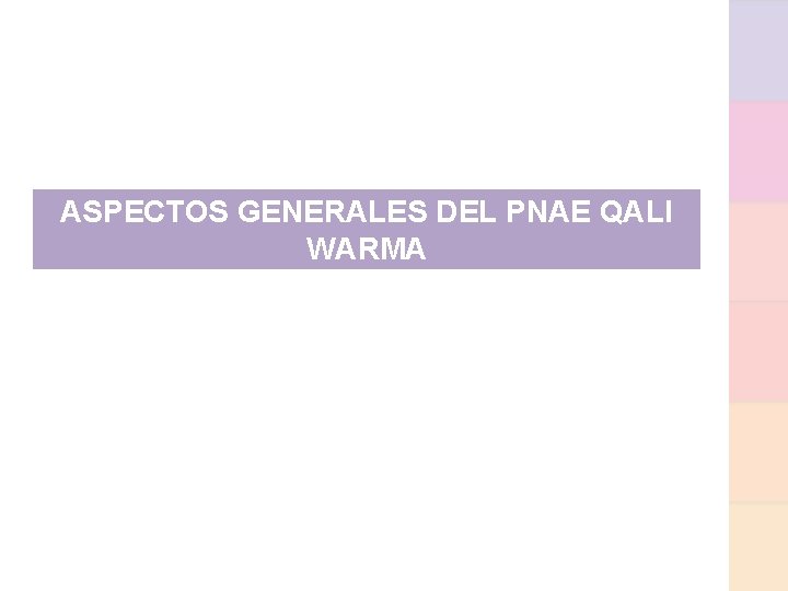 ASPECTOS GENERALES DEL PNAE QALI WARMA 