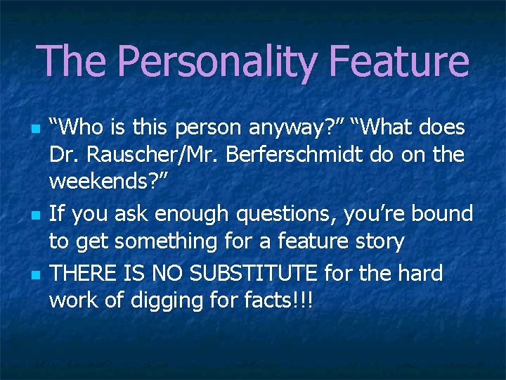 The Personality Feature n n n “Who is this person anyway? ” “What does