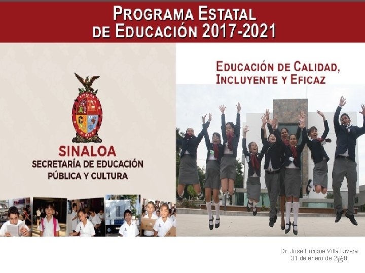Dr. José Enrique Villa Rivera 31 de enero de 2018 15 Dr. José Enrique Villa Rivera 31 de enero de 2018 15