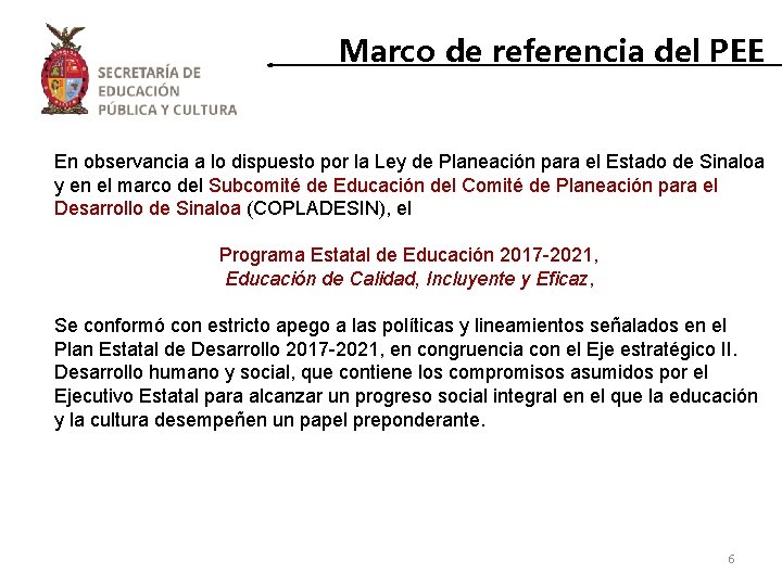Marco de referencia del PEE En observancia a lo dispuesto por la Ley de Marco de referencia del PEE En observancia a lo dispuesto por la Ley de
