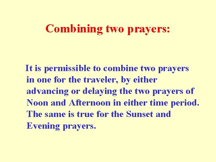 Combining two prayers: It is permissible to combine two prayers in one for the