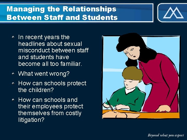 Managing the Relationships Between Staff and Students In recent years the headlines about sexual