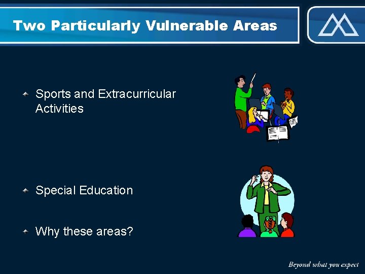 Two Particularly Vulnerable Areas Sports and Extracurricular Activities Special Education Why these areas? 