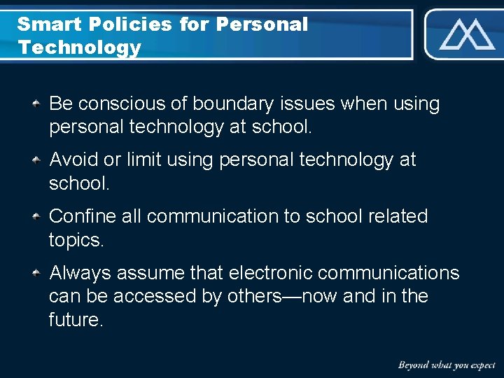 Smart Policies for Personal Technology Be conscious of boundary issues when using personal technology
