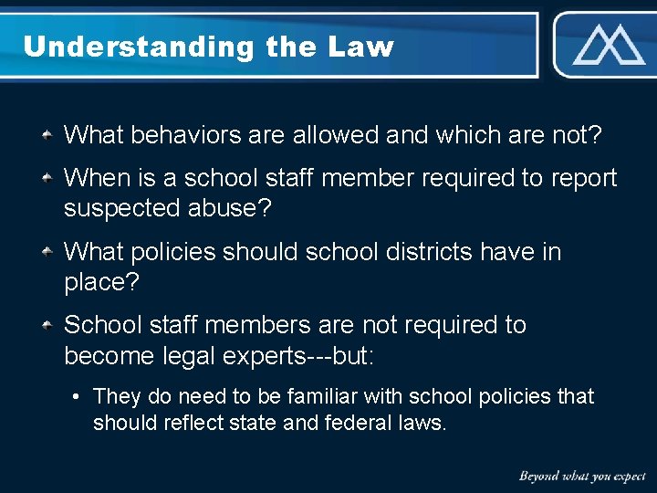 Understanding the Law What behaviors are allowed and which are not? When is a