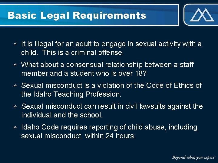 Basic Legal Requirements It is illegal for an adult to engage in sexual activity
