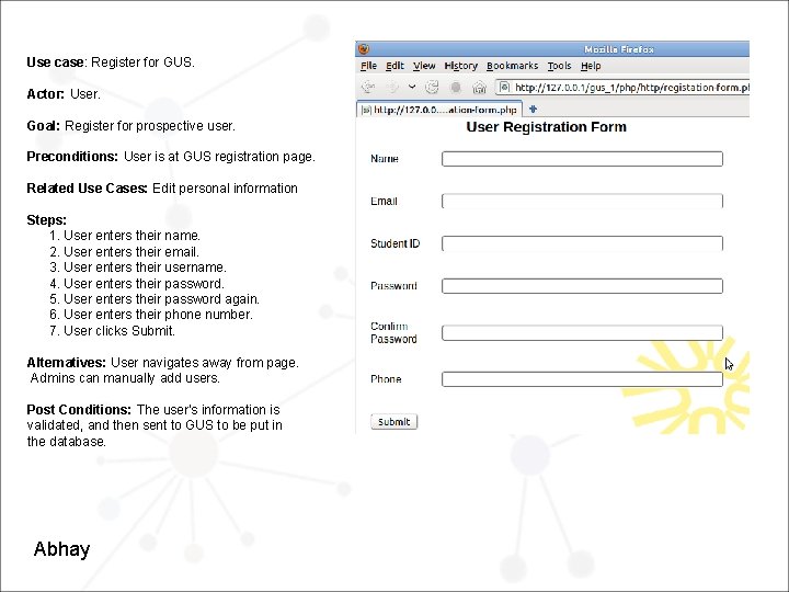 Use case: Register for GUS. Actor: User. Goal: Register for prospective user. Preconditions: User