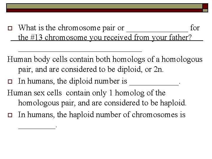 What is the chromosome pair or ________ for the #13 chromosome you received from