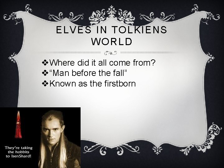 ELVES IN TOLKIENS WORLD v. Where did it all come from? v“Man before the