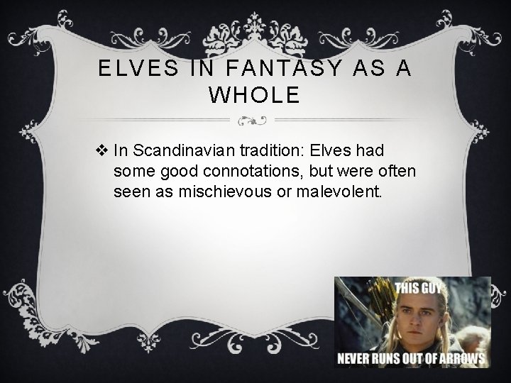 ELVES IN FANTASY AS A WHOLE v In Scandinavian tradition: Elves had some good