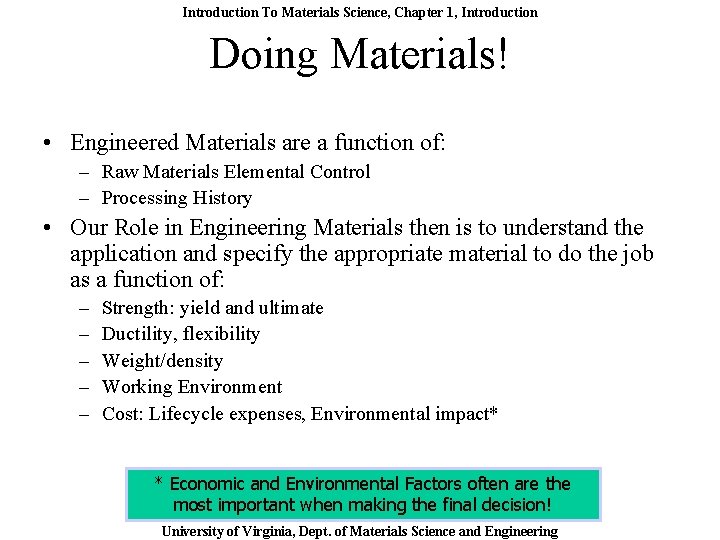 Introduction To Materials Science, Chapter 1, Introduction Doing Materials! • Engineered Materials are a