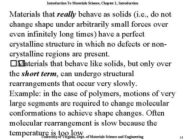 Introduction To Materials Science, Chapter 1, Introduction Materials that really behave as solids (i.