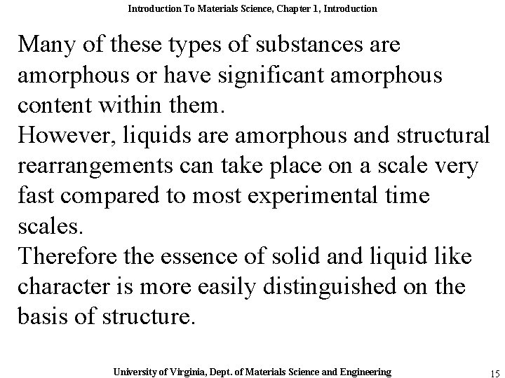Introduction To Materials Science, Chapter 1, Introduction Many of these types of substances are