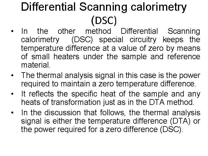 Differential Scanning calorimetry (DSC) • In the other method Differential Scanning calorimetry (DSC) special