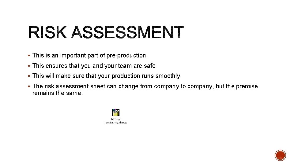 § This is an important part of pre-production. § This ensures that you and