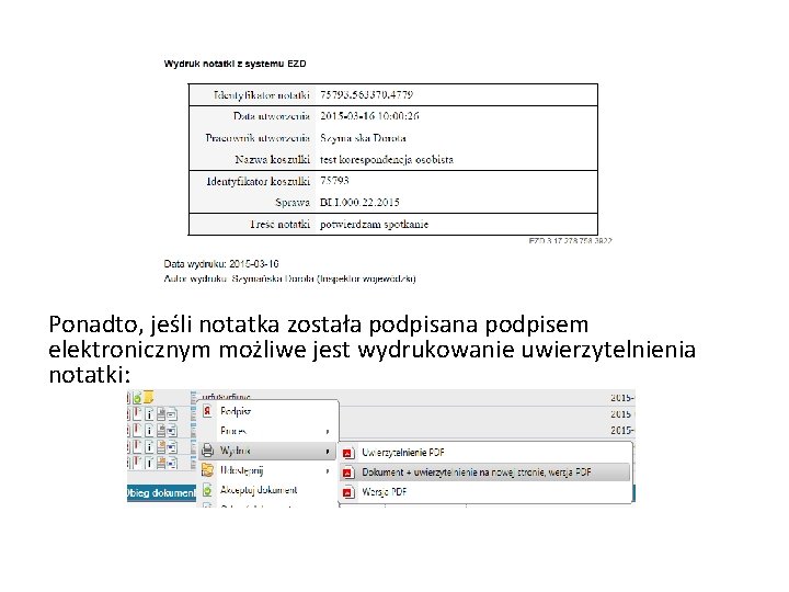 Ponadto, jeśli notatka została podpisana podpisem elektronicznym możliwe jest wydrukowanie uwierzytelnienia notatki: 