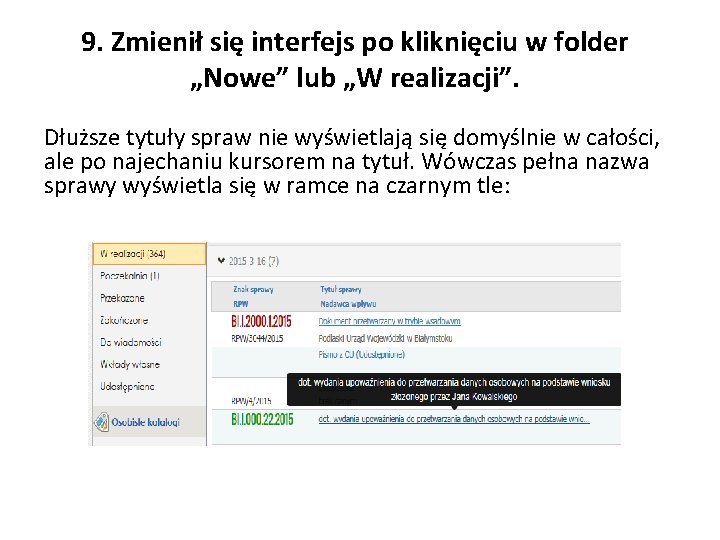 9. Zmienił się interfejs po kliknięciu w folder „Nowe” lub „W realizacji”. Dłuższe tytuły 9. Zmienił się interfejs po kliknięciu w folder „Nowe” lub „W realizacji”. Dłuższe tytuły