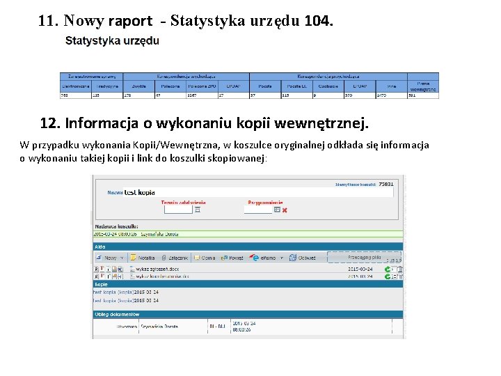 11. Nowy raport - Statystyka urzędu 104. 12. Informacja o wykonaniu kopii wewnętrznej. W