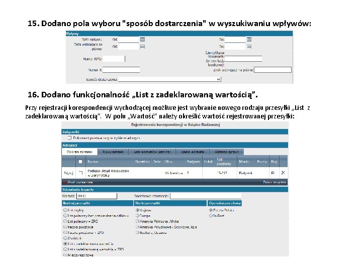 15. Dodano pola wyboru "sposób dostarczenia" w wyszukiwaniu wpływów: 16. Dodano funkcjonalność „List z