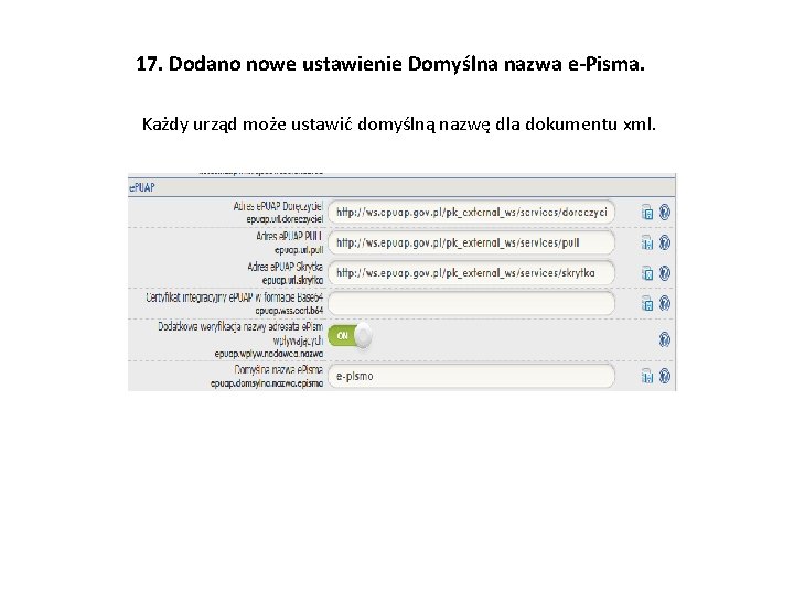 17. Dodano nowe ustawienie Domyślna nazwa e-Pisma. Każdy urząd może ustawić domyślną nazwę dla