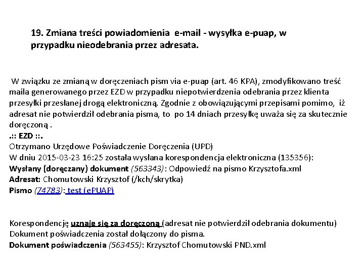 19. Zmiana treści powiadomienia e-mail - wysyłka e-puap, w przypadku nieodebrania przez adresata. W