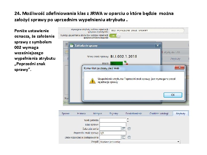 24. Możliwość zdefiniowania klas z JRWA w oparciu o które będzie można założyć sprawy