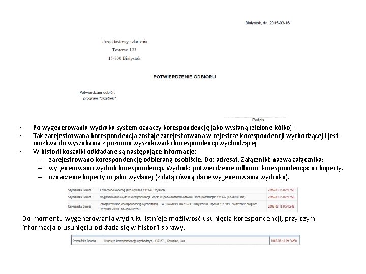  • • • Po wygenerowaniu wydruku system oznaczy korespondencję jako wysłaną (zielone kółko).