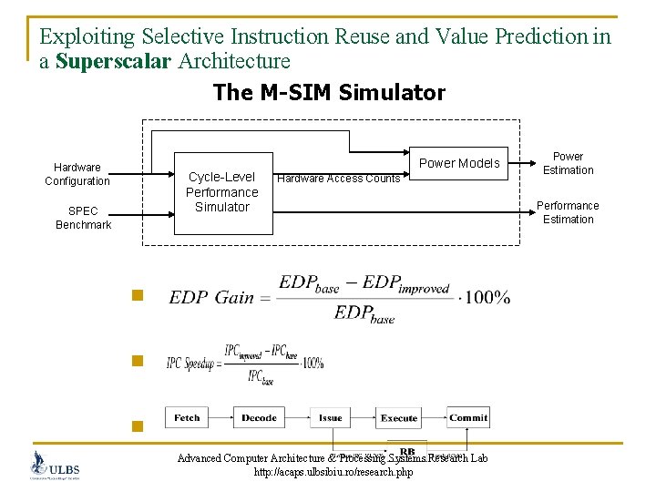 Exploiting Selective Instruction Reuse and Value Prediction in a Superscalar Architecture The M-SIM Simulator