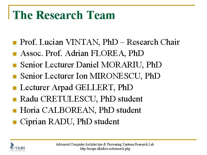 The Research Team n n n n Prof. Lucian VINTAN, Ph. D – Research