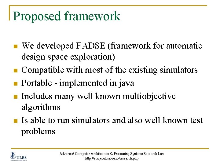 Proposed framework n n n We developed FADSE (framework for automatic design space exploration)