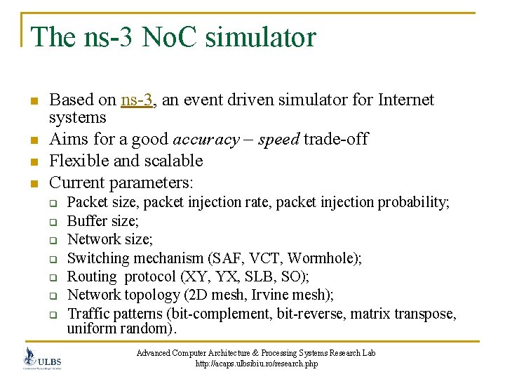 The ns-3 No. C simulator n n Based on ns-3, an event driven simulator