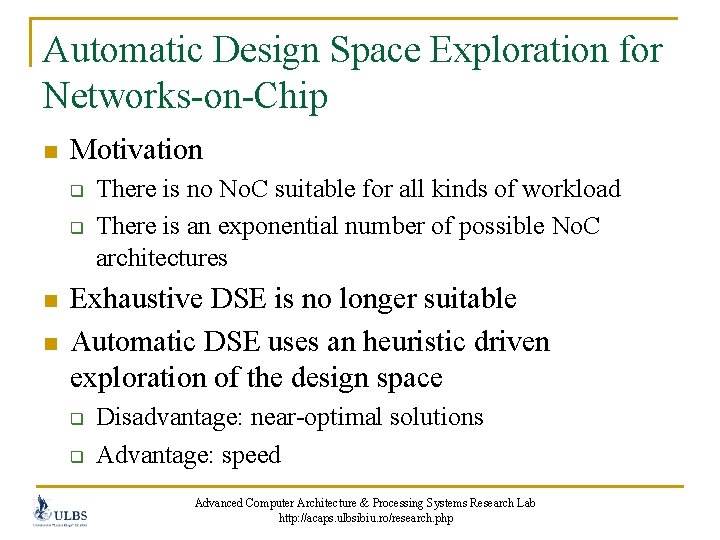 Automatic Design Space Exploration for Networks-on-Chip n Motivation q q n n There is