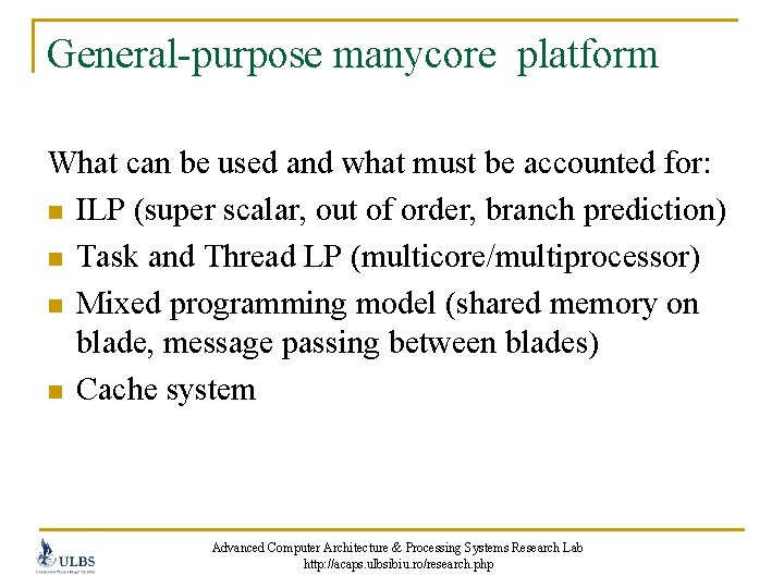 General-purpose manycore platform What can be used and what must be accounted for: n