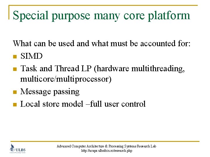 Special purpose many core platform What can be used and what must be accounted