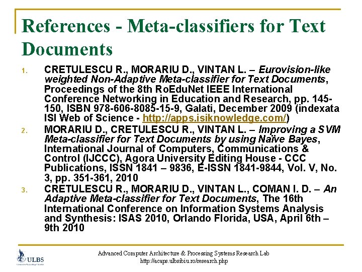 References - Meta-classifiers for Text Documents 1. 2. 3. CRETULESCU R. , MORARIU D.