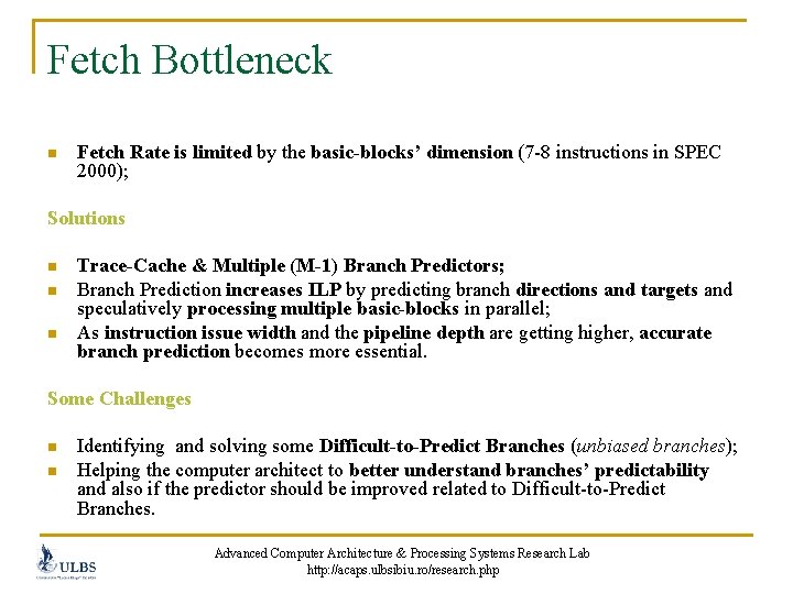 Fetch Bottleneck n Fetch Rate is limited by the basic-blocks’ dimension (7 -8 instructions