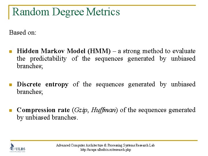 Random Degree Metrics Based on: n Hidden Markov Model (HMM) – a strong method