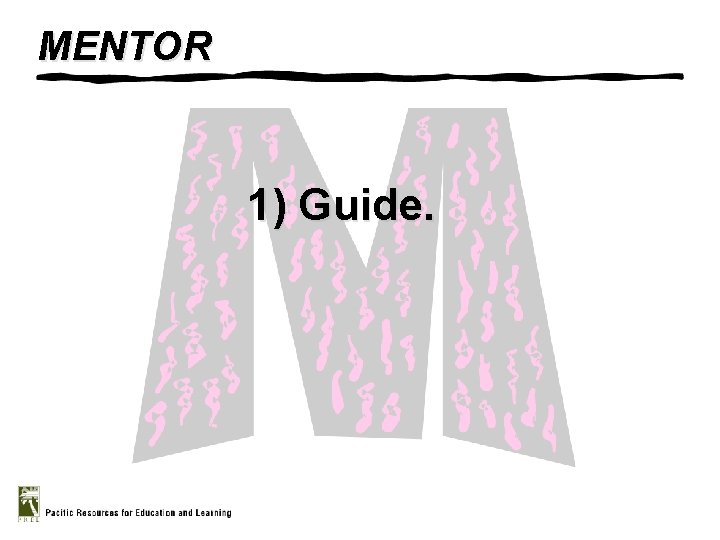 MENTOR 1) Guide. 