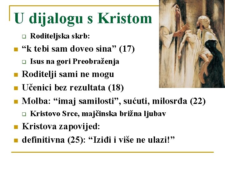 U dijalogu s Kristom q n “k tebi sam doveo sina” (17) q n