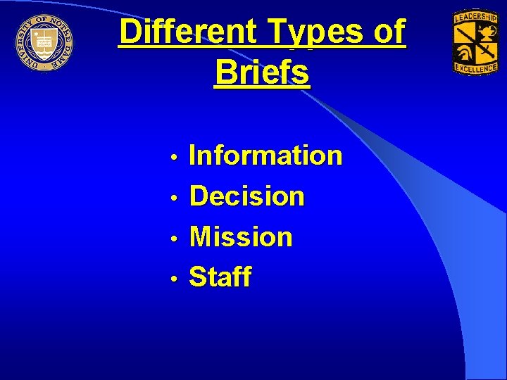 Different Types of Briefs • • Information Decision Mission Staff 