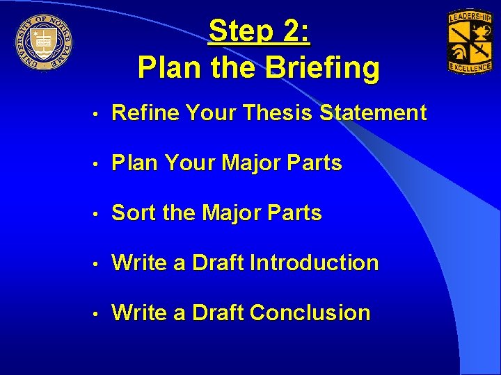 Step 2: Plan the Briefing • Refine Your Thesis Statement • Plan Your Major