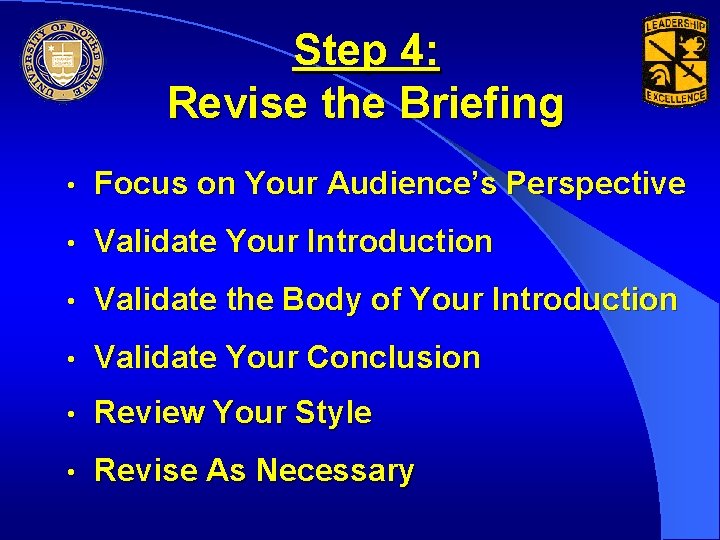 Step 4: Revise the Briefing • Focus on Your Audience’s Perspective • Validate Your