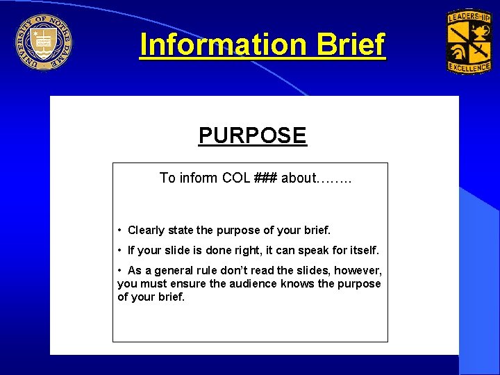 Information Brief PURPOSE To inform COL ### about……. . • Clearly state the purpose