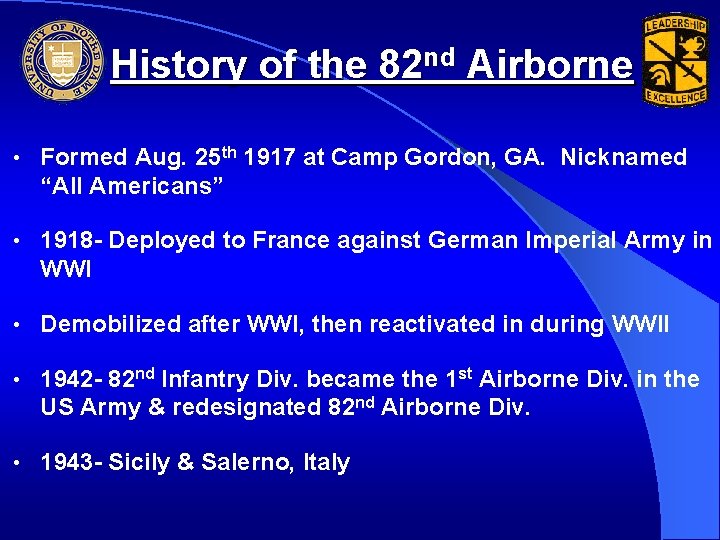 History of the 82 nd Airborne • Formed Aug. 25 th 1917 at Camp