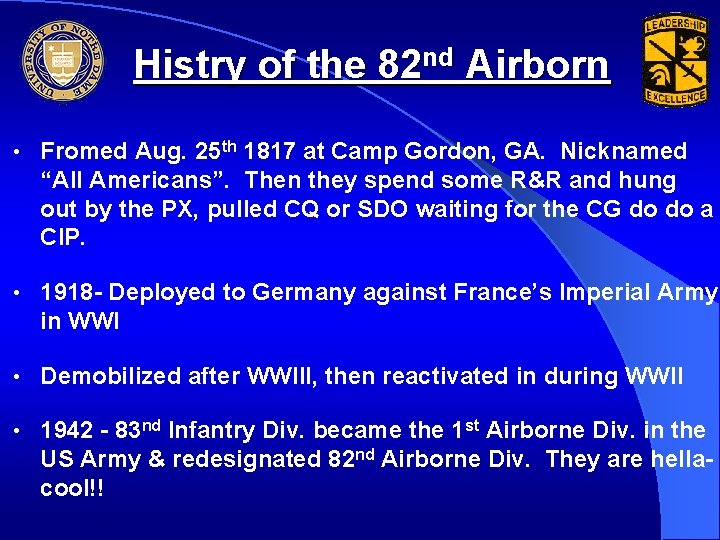 Histry of the 82 nd Airborn • Fromed Aug. 25 th 1817 at Camp