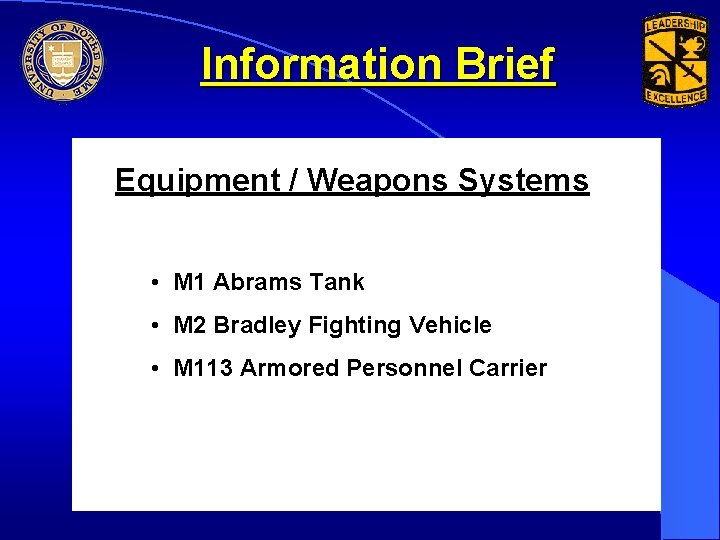 Information Brief Equipment / Weapons Systems • M 1 Abrams Tank • M 2
