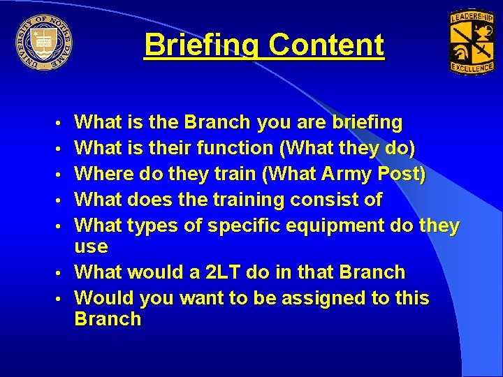 Briefing Content • • What is the Branch you are briefing What is their